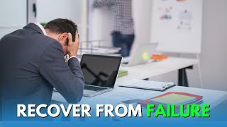 13 Tips For Recovering From a Failure At Work || How To Get Success In Work