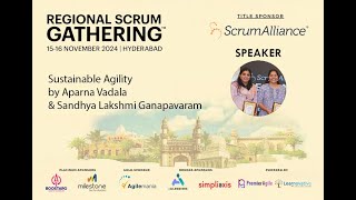 Sustainable Agility | Regional Scrum Gathering Hyderabad 2024 | Title Sponsor Scrum Alliance