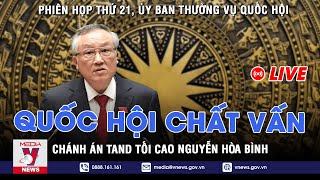 Chất vấn Chánh án Tòa án nhân dân Tối cao Nguyễn Hòa Bình - VNEWS