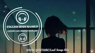 Hindi English Mashup 2021 - Hindi English Remix Mix Songs Mashup 2021