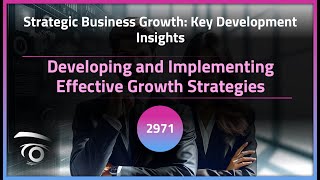 Developing and Implementing Effective Growth Strategies | Exclusive Lesson