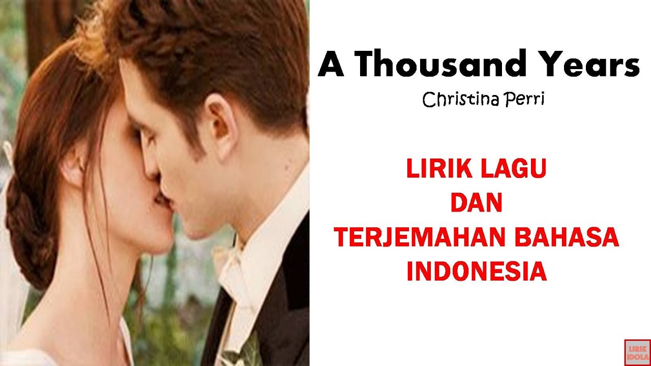 A THOUSAND YEARS - CRISTINA PERRI ( LIRIK DAN TERJEMAHAN BAHASA ...