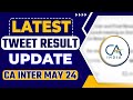 Latest Tweet Result Update | CA Final May 24 Result Update | ICAI Result Update 2024 | Result Date