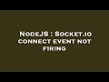 NodeJS : Socket.io connect event not firing