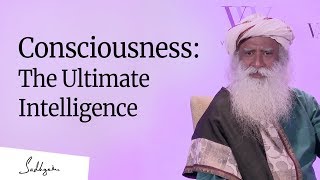 Consciousness: The Ultimate Intelligence – Sadhguru [Full Talk]