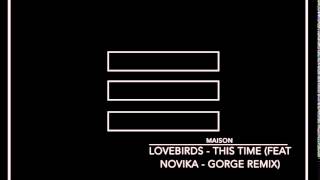 Tech House:Lovebirds -This Time feat. Novika (Gorge remix) [Toolroom Records]