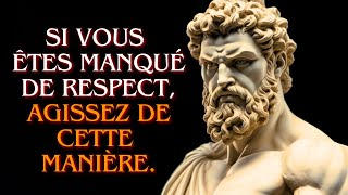 Gérer le Manque de Respect -  10 Leçons À NE PAS MANQUER (Stoïcisme)