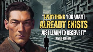 Neville Goddard - Everything You Want Already Exists - Just Learn To Receive It