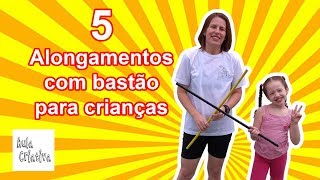 5 Alongamentos com bastão para crianças | Aula Criativa - Educação Infantil