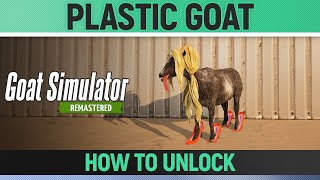 Goat Simulator Remastered - Plastic Goat - How to Unlock Goat/Mutator