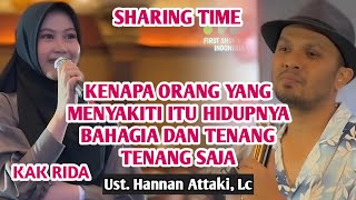 ❗️KENAPA ORANG YANG MENYAKITI ITU HIDUPNYA BAHAGIA DAN TENANG SAJA❗️Ust. Hanan Ataki di sharing time