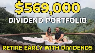 Retired Early $569,000 Dividend Portfolio - Dividend Investing - Living Off Dividend Income