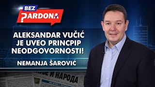 Nemanja Šarović - Aleksandar Vučić je uveo princpip neodgovornosti!