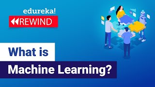 What is Machine Learning? | Machine Learning Basics | Machine Learning Tutorial | Edureka Rewind -1