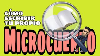 Cómo escribir tu propio microcuento