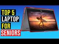 ✅Top 5: Best Laptops for Seniors in 2023 || The Best Laptops for Seniors {Reviews}