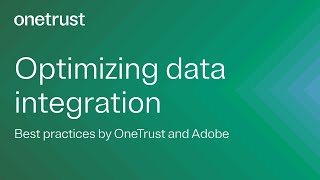 Optimizing Data Integration: Best Practices by OneTrust and Adobe