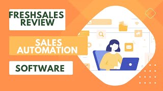 Freshsales Review| Best Sales Automation Software