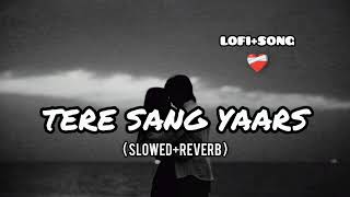 Tere Sang Yaara-( slowed + Reverb ) #tredinglofi Sad Song Night | lofi music Chennal