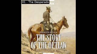 The Story of the Outlaw by Emerson Hough read by Various Part 1/2 | Full Audio Book