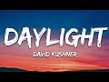 1 HORA |  David Kushner - Daylight (Lyrics)