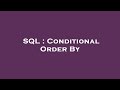 SQL : Conditional Order By