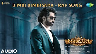 Bimbisara - Rap Song (Audio) | Nandamuri Kalyan Ram | MM Keeravani | Vassishta