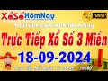 Trực Tiếp Xổ Số Ngày 18/09/2024, Xổ Số Hôm Nay, KQXS Miền Nam XSMN, Miền Trung XSMT, Miền Bắc XSMB