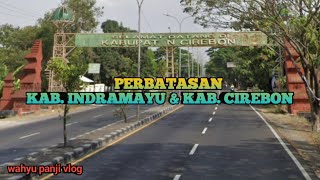 ROAD TRIP JATIBARANG MENUJU PERBATASAN INDRAMAYU - CIREBON ][ JABAR