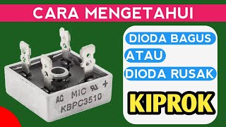 Cara mengetahui dioda bagus atau rusak || Dioda bridge atau kiprok