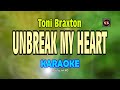 Unbreak My Heart KARAOKE, Unbreak My Heart - Toni Braxton KARAOKE@nuansamusikkaraoke