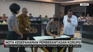 Nota Kesepahaman Pemberantasan Korupsi Antara Polri, KPK \u0026 Kejagung