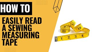 How To Easily Read A Sewing Measuring Tape