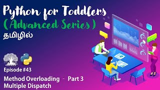 Learn Python programming in TAMIL |Method Overloading - Part 3 Multiple Dispatch| [Tamil]