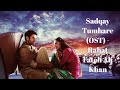 Sadqay Tumhare (OST) - Rahat Fateh Ali Khan & Beena Khan - Lyrical Video With Translation 2021