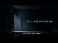 AXIL – Still Here Without You (Official Music Video)