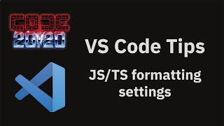 VS Code tip — Configuring JavaScript and TypeScript formatting