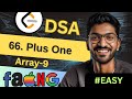 Array-9 | 66. Plus One | 🔥 Beginner, Medium & Advanced Level! #easy