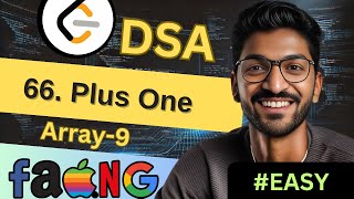 Array-9 | 66. Plus One | 🔥 Beginner, Medium & Advanced Level! #easy