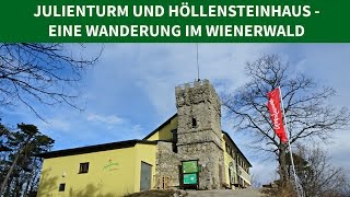 JULIENTURM UND HÖLLENSTEINHAUS - EINE WANDERUNG IM WIENERWALD