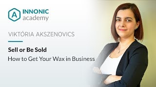 Sell or Be Sold - How to get your way in business and life - Innonic Academy Talk