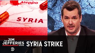 The U.S. Should Not Bomb Syria if It Won't Help Its Refugees - The Jim Jefferies Show