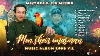 Mirzabek Xolmedov - Men shoir emasman (Music album 1998)