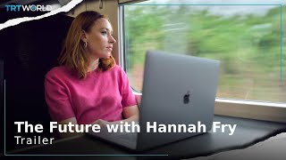 The Future with Hannah Fry | Series | Trailer