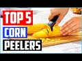 Top 5 Best Corn Peelers in 2021 Reviews