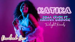 Katika by Kinaawa Gudmusic x Della Cruze