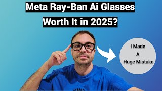 Meta Ray-Ban AI Glasses 2025 1 Year Later Review | I Made A Big Mistake With These!