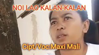 Terbaru-NOI LAO KALAN KALAN-by-Maxi Mali -Aplo Mea Channel (AMC)