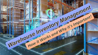 Warehouse Inventory Management: How it Works and Why it's Important
