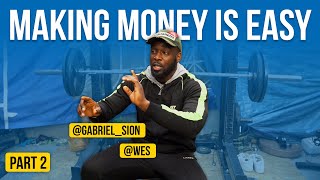 Hard Work Doesn’t Equate To Success, Making Money Is Easy And The Race To Wealth @Wes @Gabriel_Sion